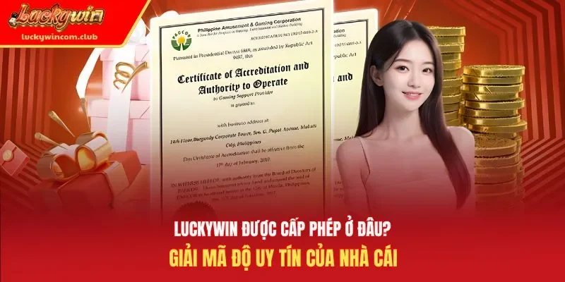 Luckywin được cấp phép ở đâu