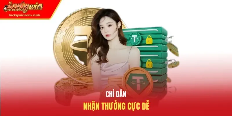 Chỉ dẫn nhận thưởng cực dễ
