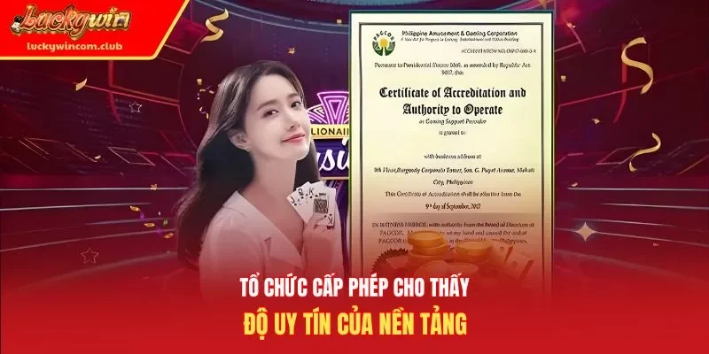 Tổ chức cấp phép cho thấy độ uy tín của nền tảng